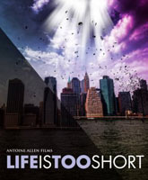 Смотреть Онлайн Жизнь слишком коротка / Life Is Too Short [2015]